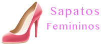 Sapatos Femininos – Últimos modelos das famosas!